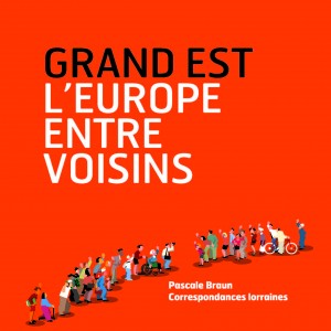 Grand Est - L'Europe entre voisins